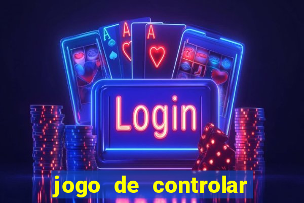 jogo de controlar as pessoas
